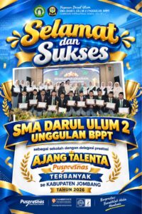 Selamat dan Sukses! SMA Darul Ulum 2 Unggulan BPPT Raih Delegasi Prestasi Terbanyak Ajang Talenta Puspresnas Kabupaten Jombang Tahun 2026